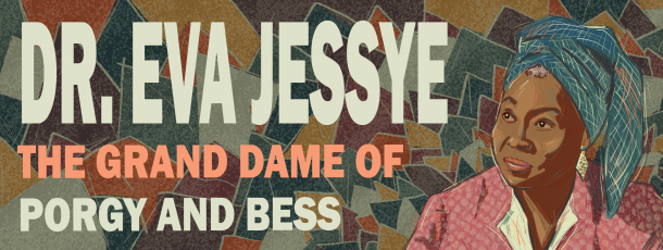 Dr. Eva Jessye: The Grand Dame of Porgy and Bess