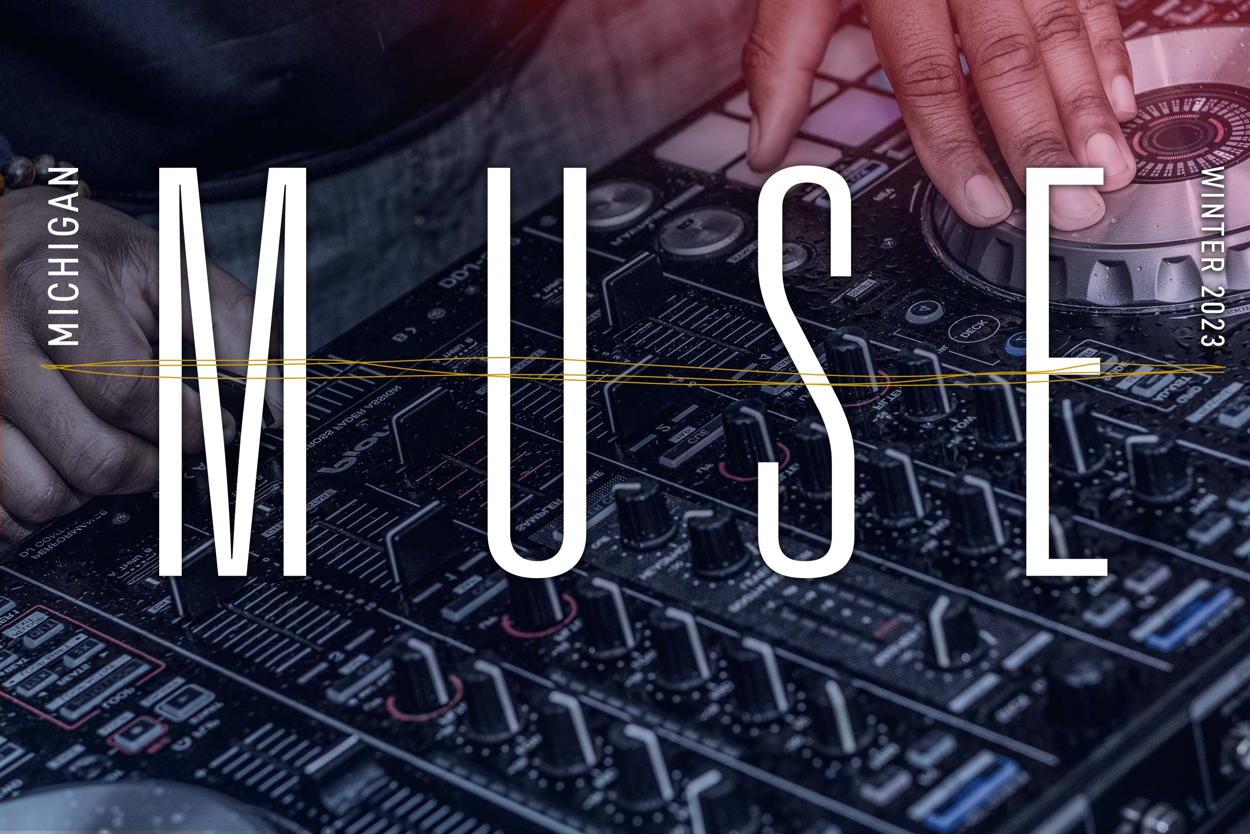 Michigan Muse Winter 2023 logo, background of a performing DJ's hands