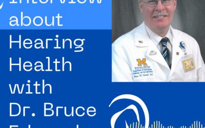An Interview about Hearing Health with Dr. Bruce Edwards