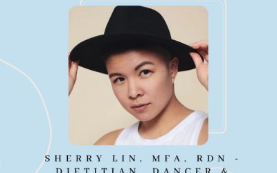 An Interview with Sherry Lin, MFA, RDN, Part 1