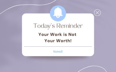 Your Work is Not Your Worth!