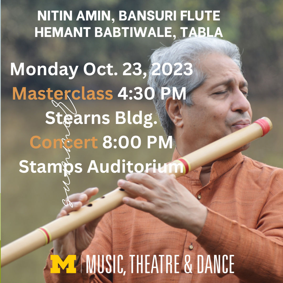 Poster for Nitin Amin, Bansuri Flute - Monday October 23. Master Class 4:30pm at Stearns Bldg. Concert 8:00pm at Stamps Auditorium.
