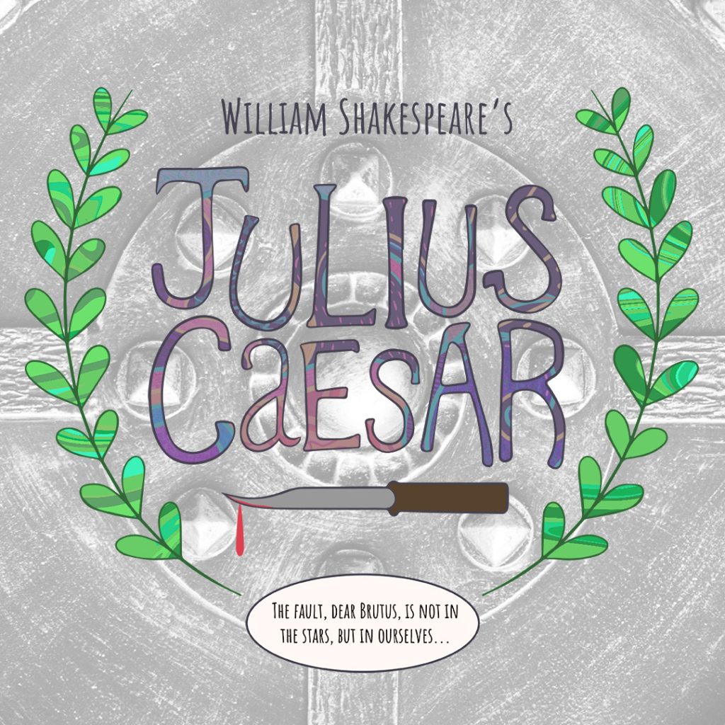 William Shakespeare's JULIUS CAESAR title logo with green wreath and bloody dagger, and quote: "The fault, dear Brutus, is not in the stars, but in ourselves..."