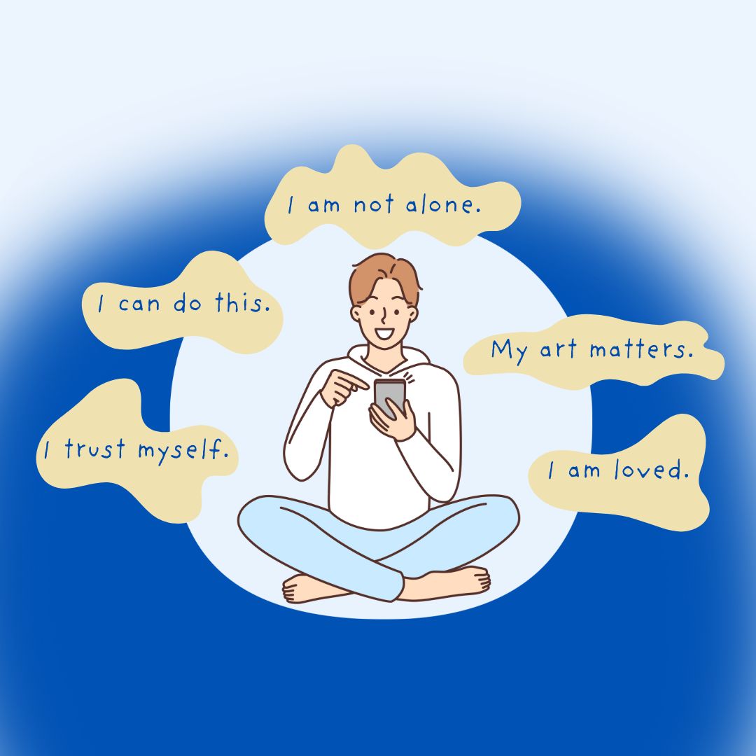 The graphic shows a boy sitting with crossed legs, smiling, and pointing at a phone. Around him, yellow blobs of text display the affirmations: “I can do this,” “I trust myself,” “I am not alone,” “My art matters,” and “I am loved.” The background is a blue gradient.