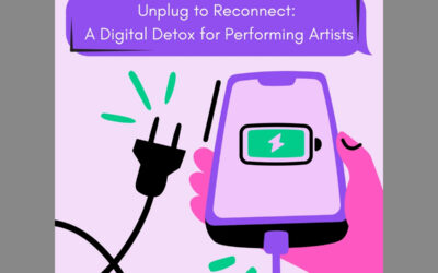 Unplug to Reconnect: A Digital Detox for Performing Artists