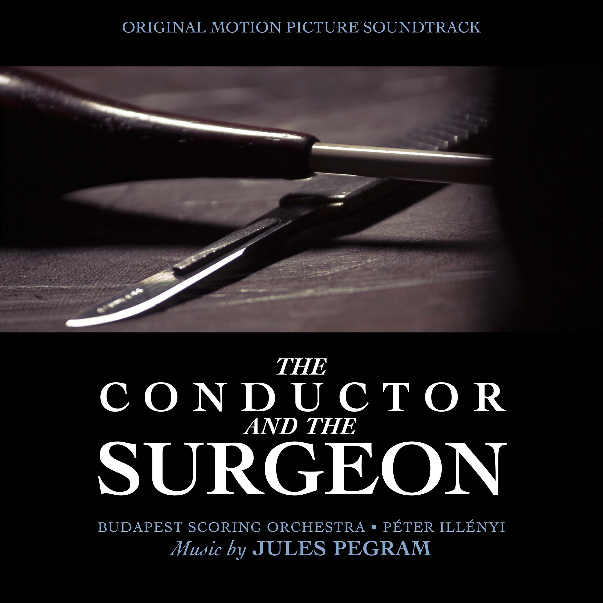 Jules Pegram scored documentary The Conductor and the Surgeon Album cover for The Conductor and the Surgeon soundtrack - featuring a conductor's baton and a scalpel.