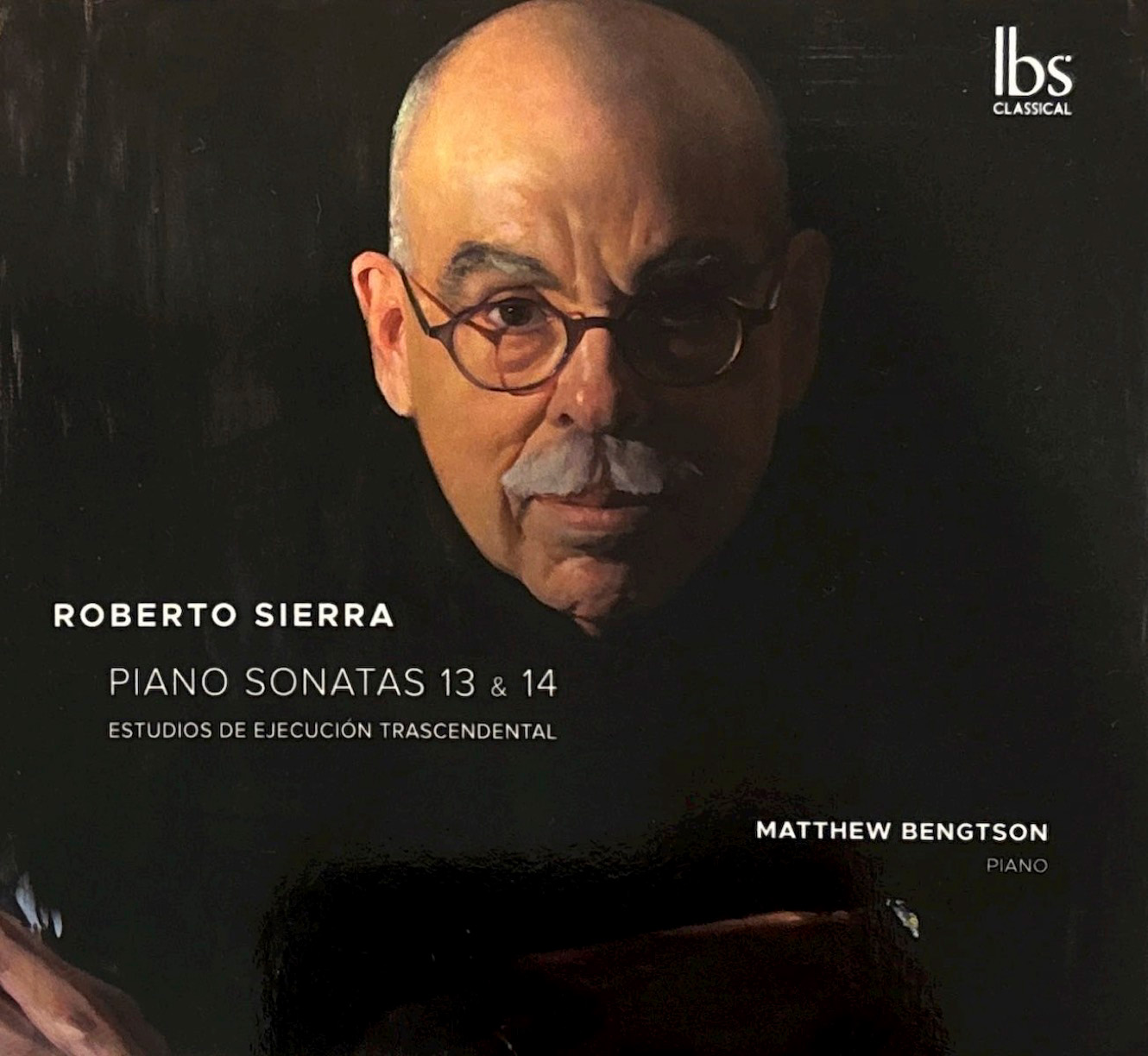 Matthew Bengtson album works by Roberto Sierra An album cover featuring a portrait painting of a man with bald head, glasses, and a grey mustache, and black shadowy background.